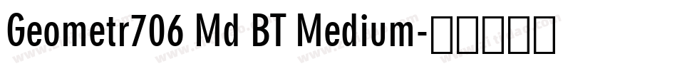 Geometr706 Md BT Medium字体转换